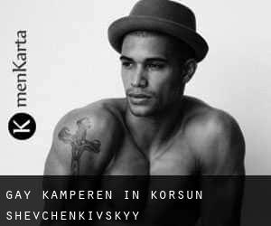 Gay Kamperen in Korsun'-Shevchenkivs'kyy