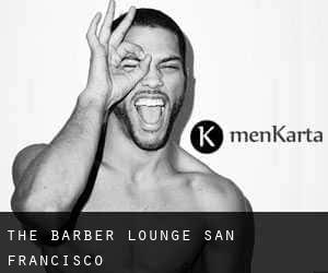 The Barber Lounge San Francisco